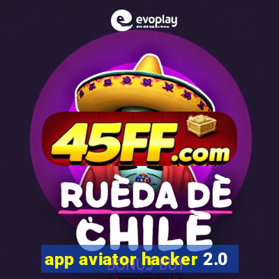 app aviator hacker 2.0